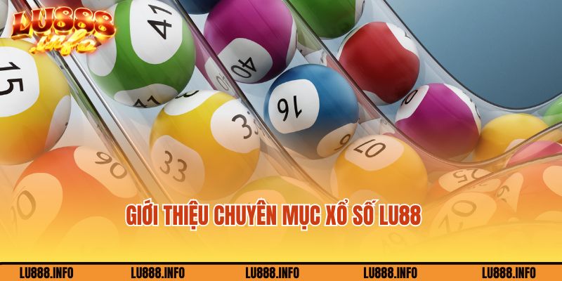 Giới thiệu chuyên mục cá cược xổ số Lu888 siêu hấp dẫn 