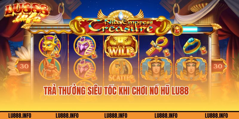 Trả thưởng siêu tốc khi chơi nổ hũ Lu888 đổi thưởng