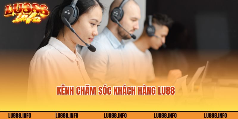 Tìm hiểu về kênh chăm sóc khách hàng Lu888