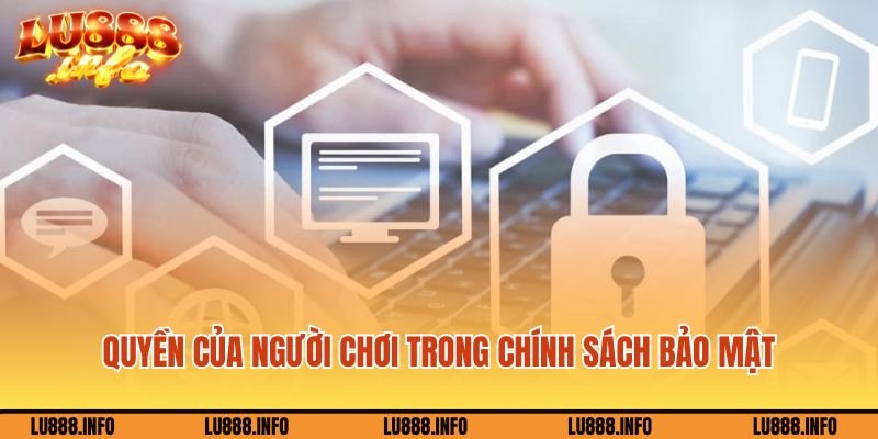Quyền của người chơi trong chính sách bảo mật thông tin cá nhân