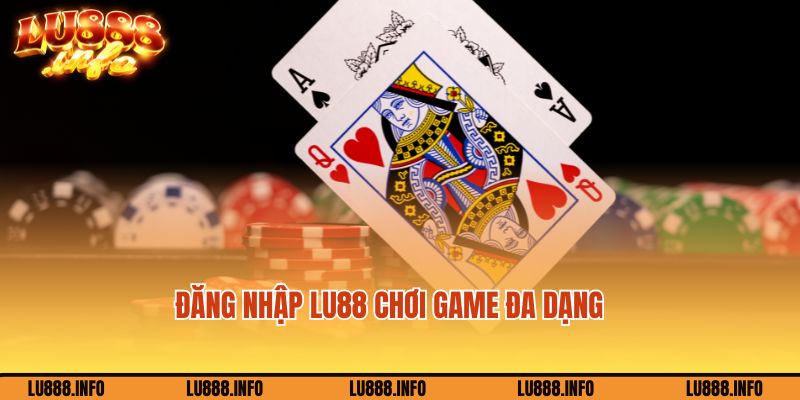Đăng nhập tài khoản Lu888 chơi game không giới hạn