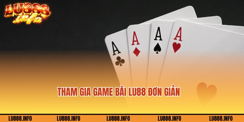 4 bước gia nhập chơi tại sảnh game bài Lu888