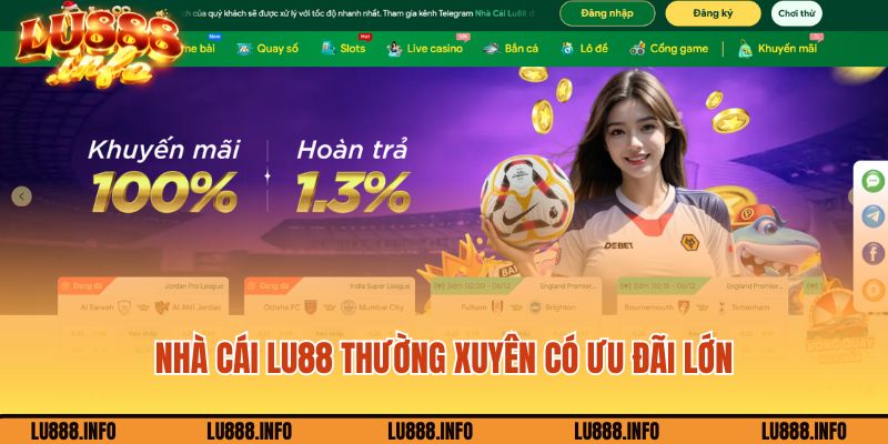 Nhà cái Lu888 thường xuyên có ưu đãi lớn