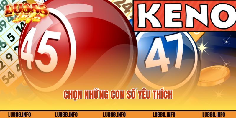 Đặt cược Keno Lu888 và chọn những con số yêu thích