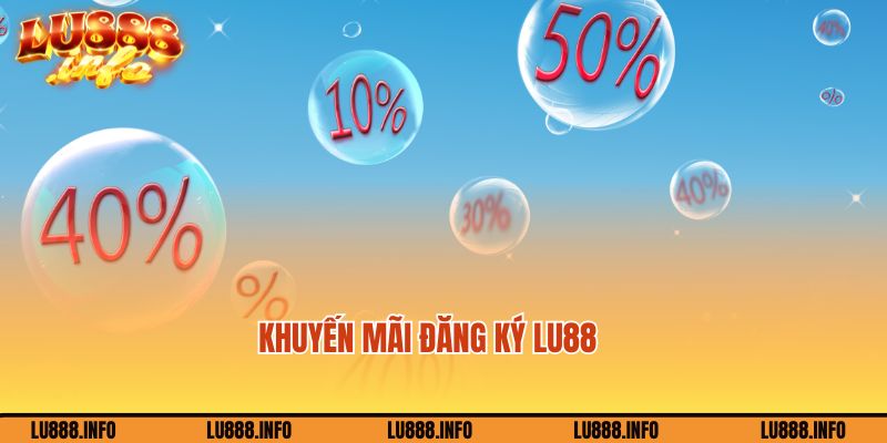 Khuyến mãi đăng ký Lu888 nhận quà hấp dẫn