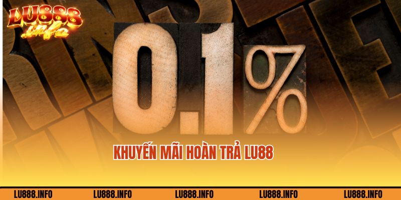 Khuyến mãi hoàn trả cược thua tại Lu888