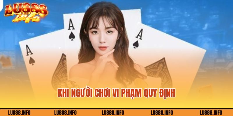 Miễn trừ trách nhiệm Lu888 khi người chơi vi phạm quy định