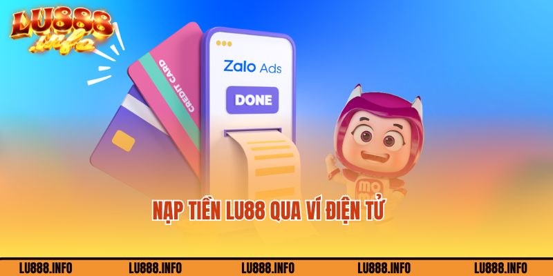 Chuyển tiền vào tài khoản nhà cái Lu888 qua ví điện tử