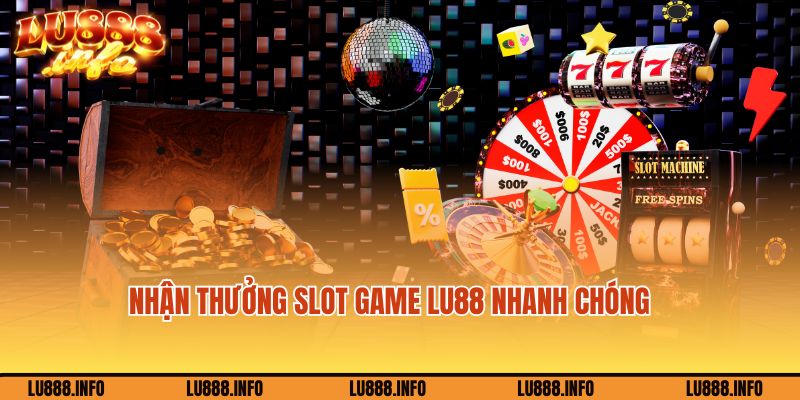 Lu888 trả thưởng cho người chơi Slot game nhanh chóng