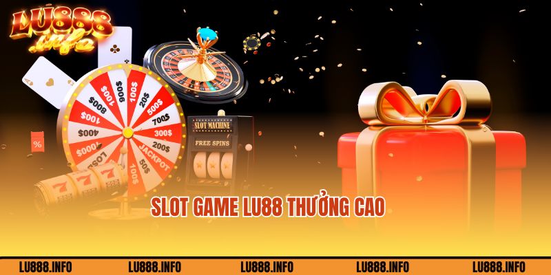Mức thưởng Slot game tại Lu888 cực cao