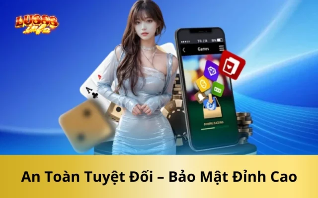 An Toàn Tuyệt Đối – Bảo Mật Đỉnh Cao