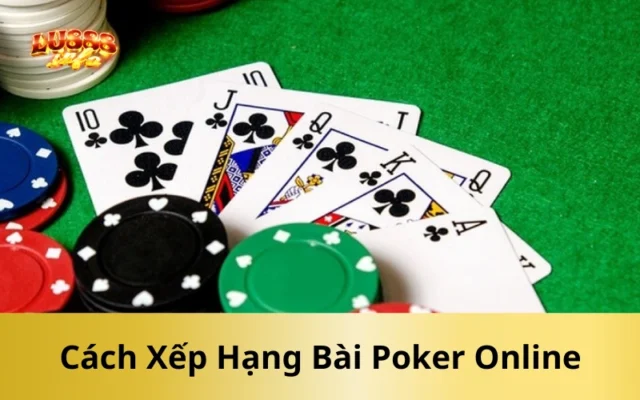 Cách Xếp Hạng Bài Poker