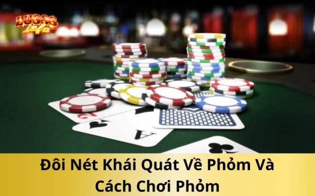Đôi Nét Khái Quát Về Phỏm Và Cách Chơi Phỏm